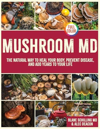 MUSHROOM MD: The Natural Way to Heal Your Body, Prevent Disease, and Add Years to Your Life